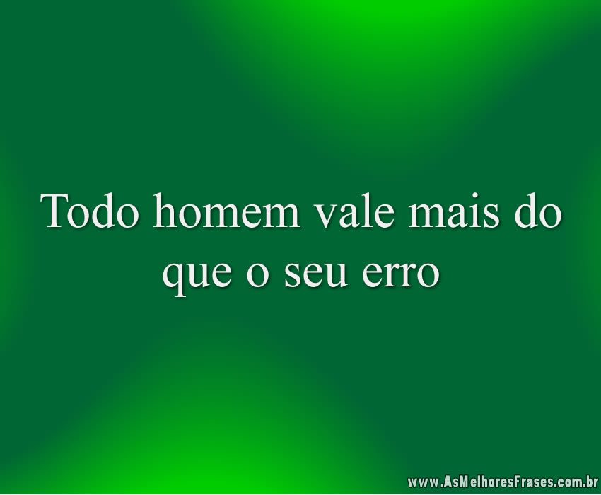 todo-homem-vale-mais-que-seu-erro