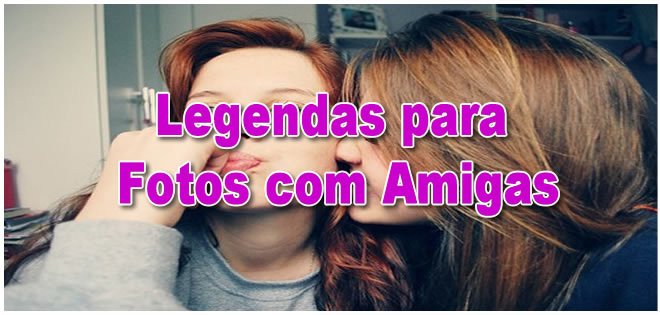 Featured image of post Legenda Para Fotos Com Amigas Tumblr 50 frases para arrasar na legenda das suas fotos