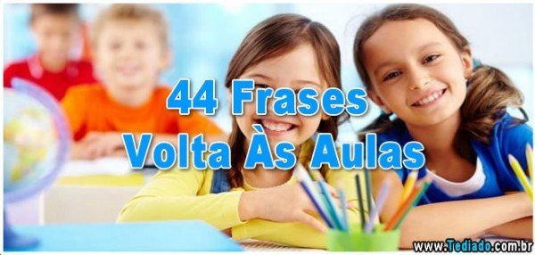 44 Frases Volta Às Aulas