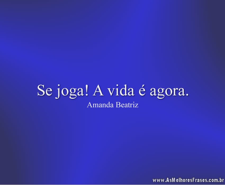 Se joga! - As Melhores Frases