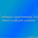 Confiança é igual borracha