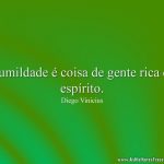 Humildade é coisa de gente rica de espírito