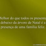 Melhor do que todos os presentes debaixo da árvore de Natal é a presença de uma família feliz.