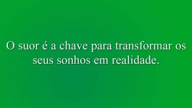 O suor é a chave para transformar os seus sonhos em realidade.