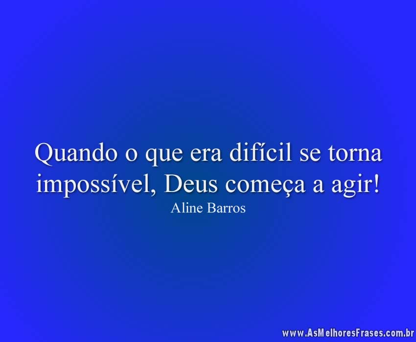 Quando o que era difícil se torna impossível, Deus começa a agir! 