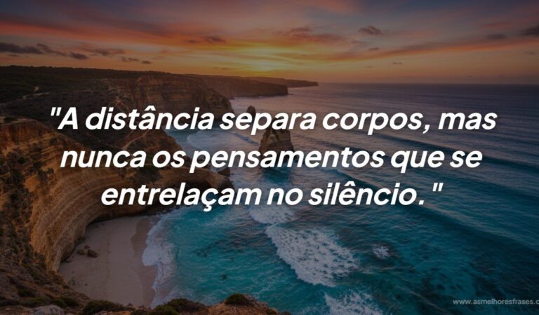 A distância separa corpos: O encontro invisível das almas