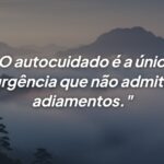 A urgência do autocuidado é a chave para o verdadeiro bem-estar
