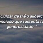 A verdadeira generosidade começa quando você se prioriza