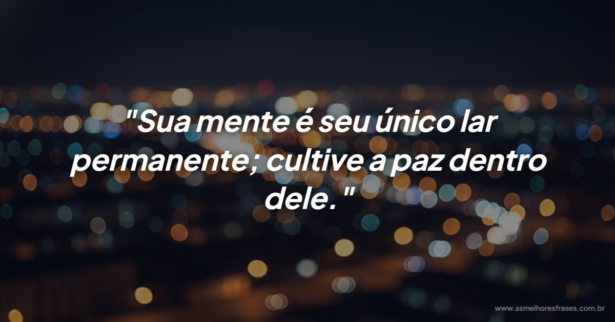 Cuide do Seu Jardim Mental e Cultive a Paz