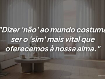 Dizer não ao mundo é libertar a sua verdadeira essência