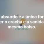 Rir do absurdo é a única forma de manter o crachá e a sanidade no mesmo bolso.