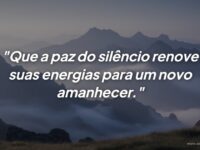 Mensagem de boa noite de reflexão: A paz do silêncio para renovar energias