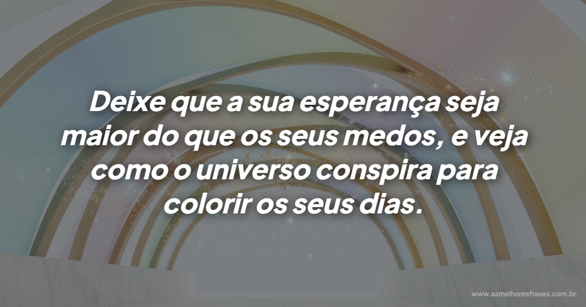 Mensagens de esperança e superação: como transformar sua vida e vencer seus medos