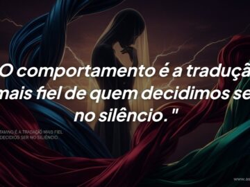 O comportamento define quem somos quando ninguém vê