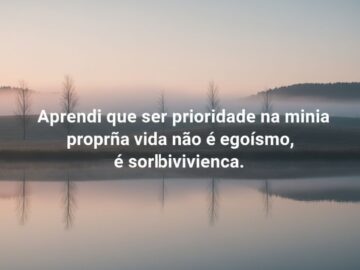 Ser sua prioridade: o caminho da sobrevivência