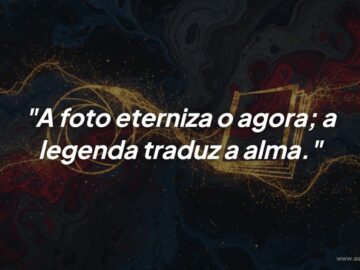 Legendas para fotos: como transformar imagens em emoções eternas