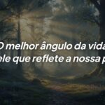O melhor ângulo da vida: Encontrando a paz interior em um mundo caótico