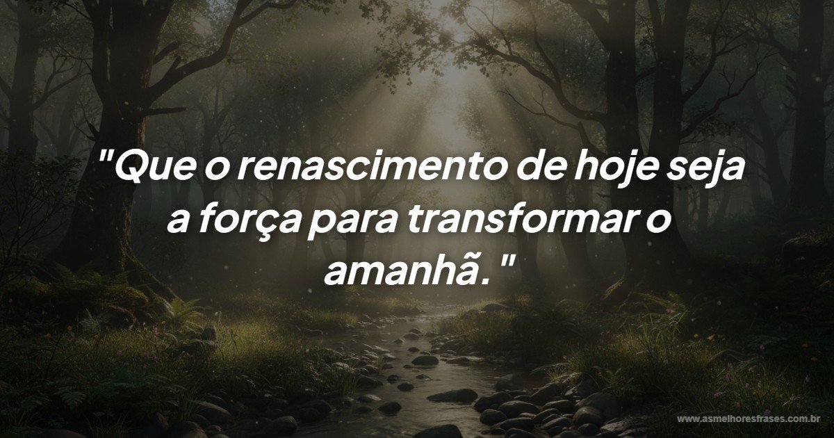 Mensagem de renascimento