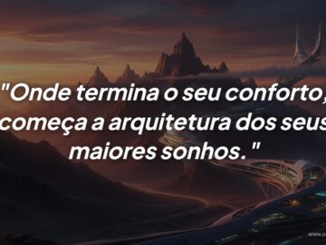 Sair da zona de conforto: Onde começa a arquitetura dos seus maiores sonhos