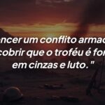 Vencer um conflito armado: A ilusão da vitória e o peso do luto