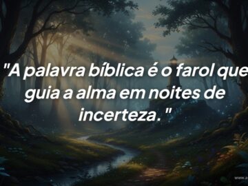 A palavra bíblica: O farol definitivo para guiar sua alma na incerteza