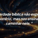 A verdade bíblica: Como caminhar nos mistérios inescrutáveis da fé cristã