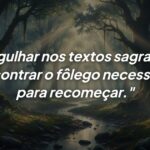 Textos sagrados para recomeçar: Como encontrar fôlego e esperança nas escrituras